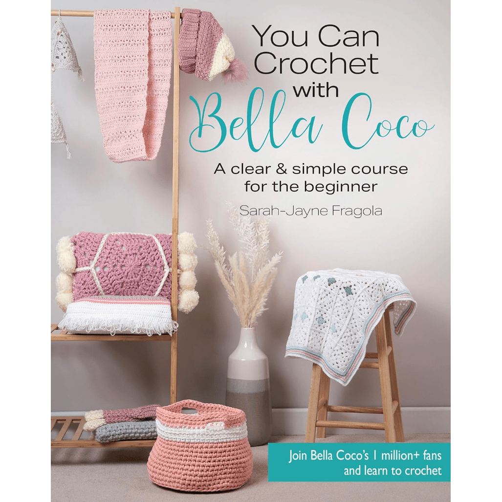 You Can Crochet with Bella Coco by Sarah-Jayne Fragola