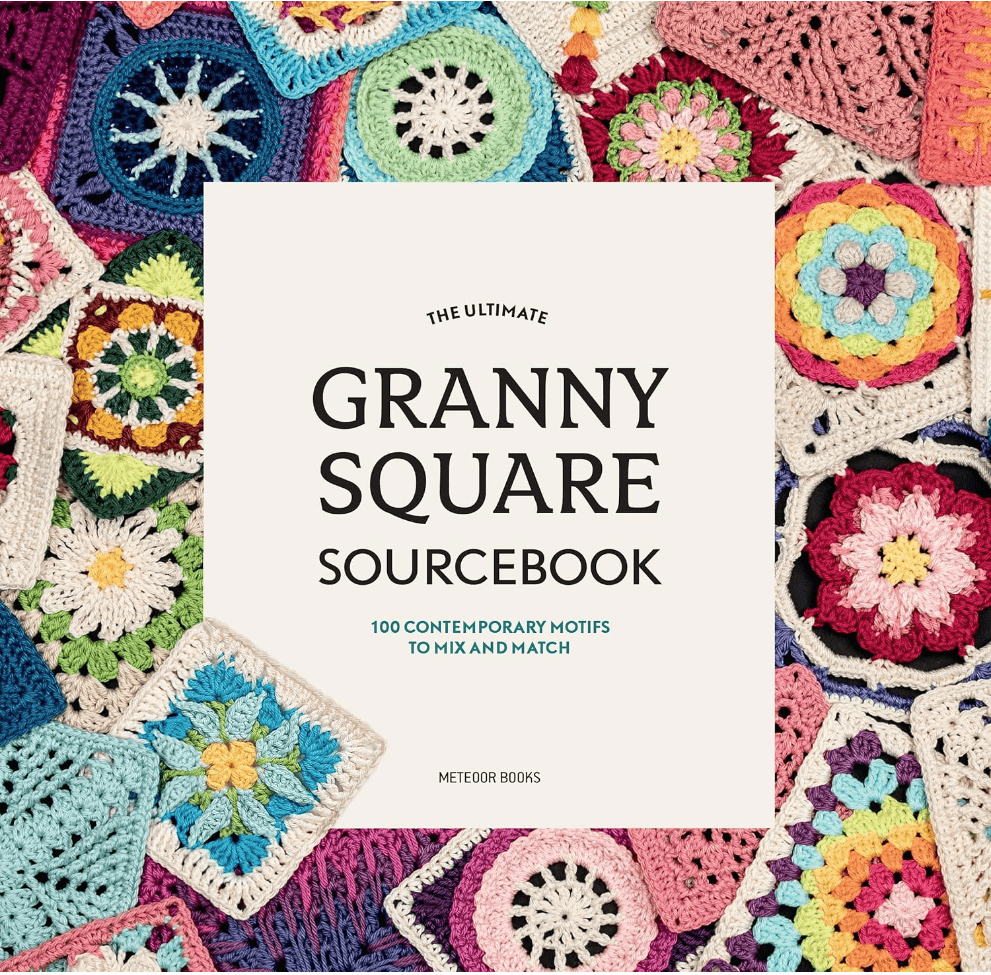 The Ultimate Granny Square Source Book